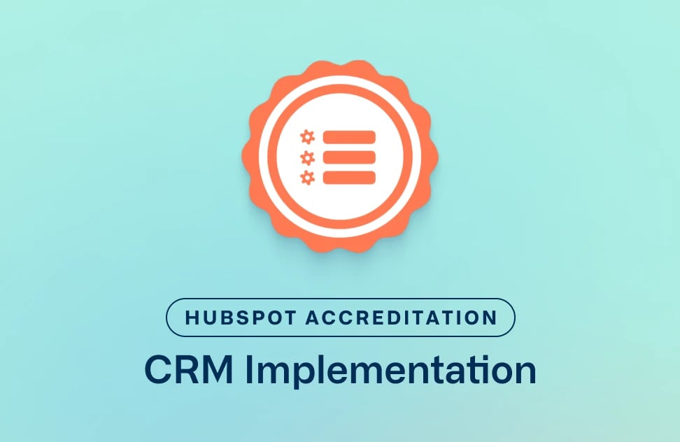 HubSpot Accreditation: CRM Implementation badge